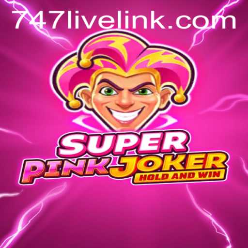 Exploring the Dynamic World of SuperPinkJoker and 747 Live